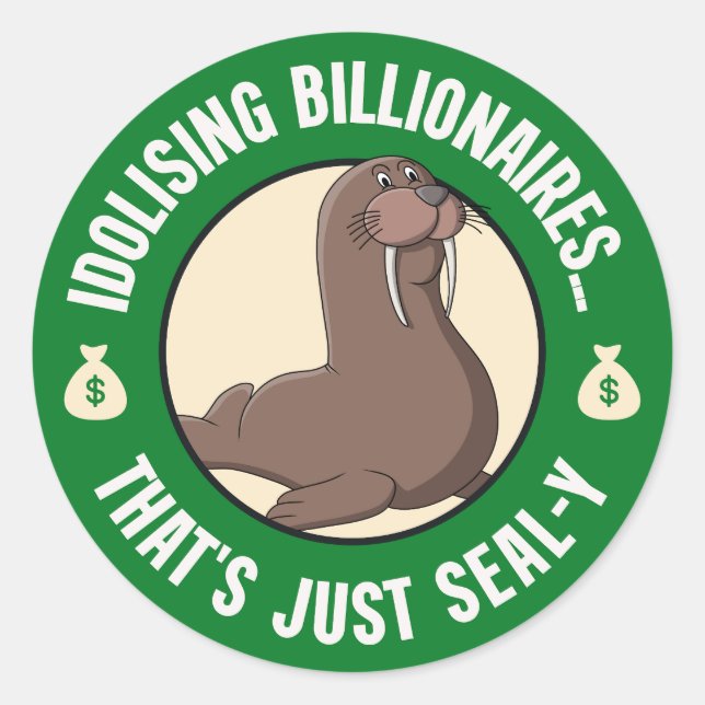 Idolizing Billionaires... That's Just Seal (Front)