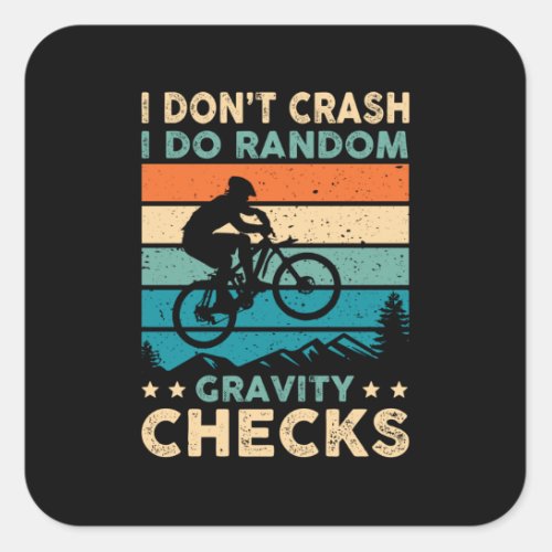IDont Crash I Do Random Gravity Checks Square Sticker