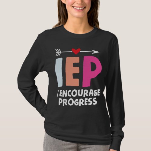 IEP I Encourage Progress Special Education Teacher T_Shirt