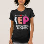 IEP I Encourage Progress Special Education Teacher T-Shirt