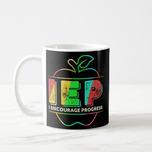 IEP Special Education Teacher IEP I Encourage Coffee Mug