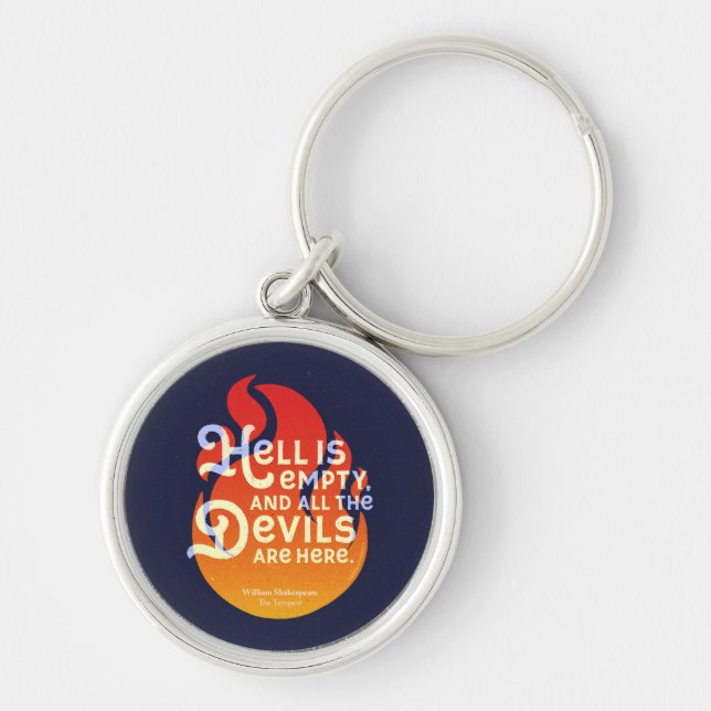 iery William Shakespeare Hell is Empty Keychain (Front)