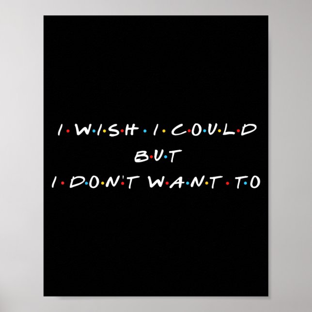 Ies Forever I Wish I Could But I Don't Want To Wom Poster (Front)
