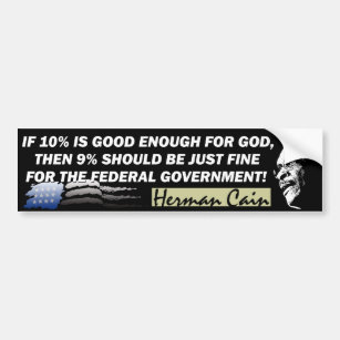 If 10% Is Good Enough For God... Bumper Sticker