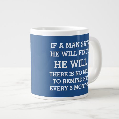 If A Man Say He Will Fix It Large Coffee Mug
