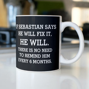 If A Man Say He Will Fix It - Personalized Name Coffee Mug by Ricaso_Designs at Zazzle