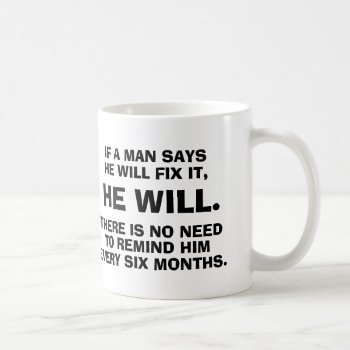 If A Man Says He Will Fix It He Will - Coffee Mug by Crosier at Zazzle