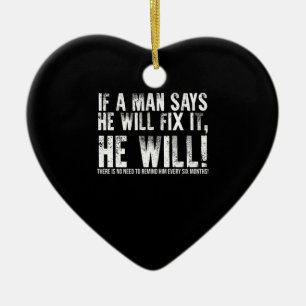 If A Man Says He Will Fix It He Will Fathers Day Ceramic Ornament