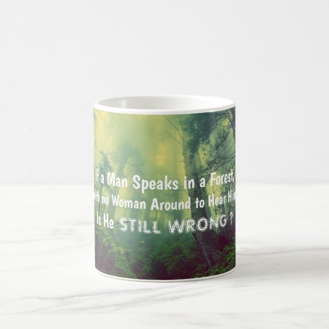 If A Man Speaks In A Forest Coffee Mug (Center)