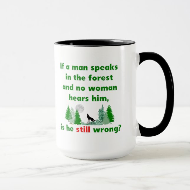 If A Man Speaks In The Forest Comical Mug (Right)