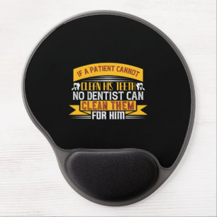 If A Patient Cannot Clean His Teeth 1 Gel Mouse Pad