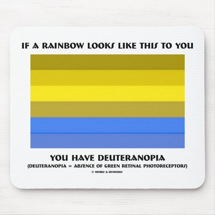 If A Rainbow Looks Likes This Have Deuteranopia Mouse Pads