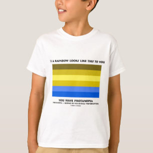 If A Rainbow Looks Likes This You Have Protanopia T-Shirt