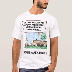 If A Tree Falls.... T-Shirt