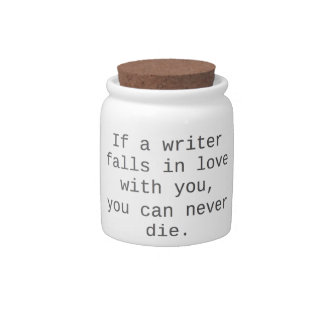 "If a writer falls in love with you..." products Candy Jar