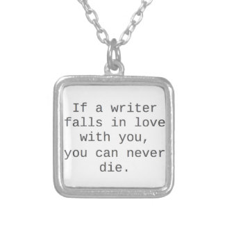 "If a writer falls in love with you..." products Silver Plated Necklace