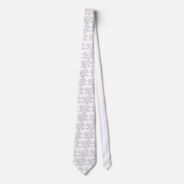 "If a writer falls in love with you..." products Tie (Front)