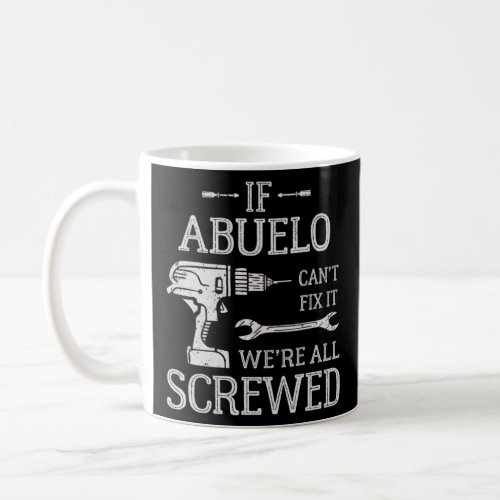 If Abuelo Can t Fix It  Spanish Grandpa  Coffee Mug