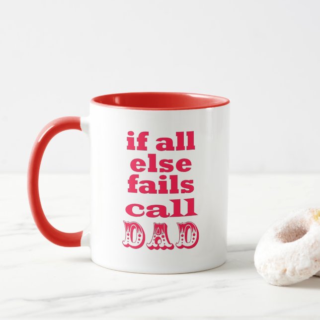 If all else fails, call Dad - Funny Father's Quote Mug (With Donut)