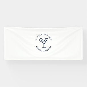 If all else fails drink martini banner