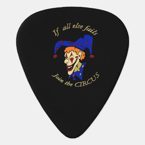 If all else fails join the CIRCUS blue clown Guitar Pick