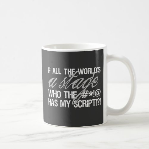 If all the worlds a stage  coffee mug
