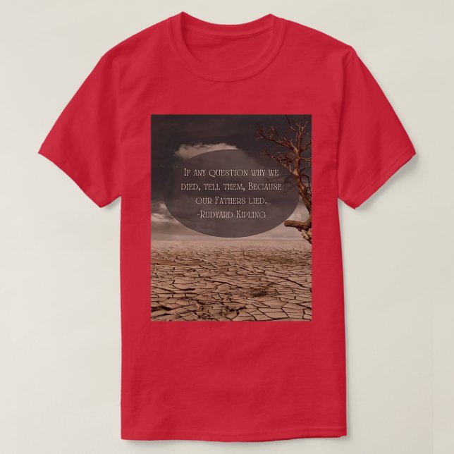 If Any Question Why We Died Rudyard Kipling T-Shirt (Design Front)