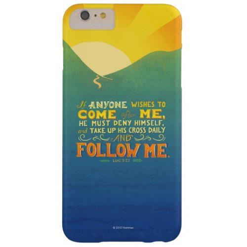 If Anyone Wishes to Come After Me Barely There iPhone 6 Plus Case