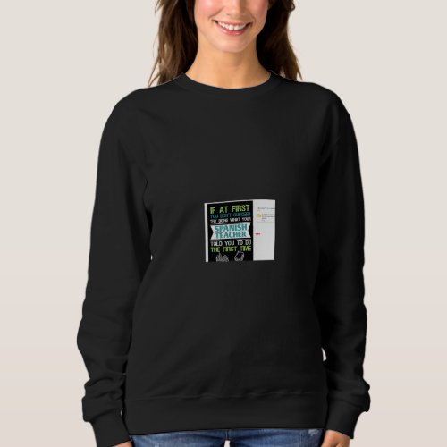 If At First You Dont Succeed Ask Your English Tea Sweatshirt