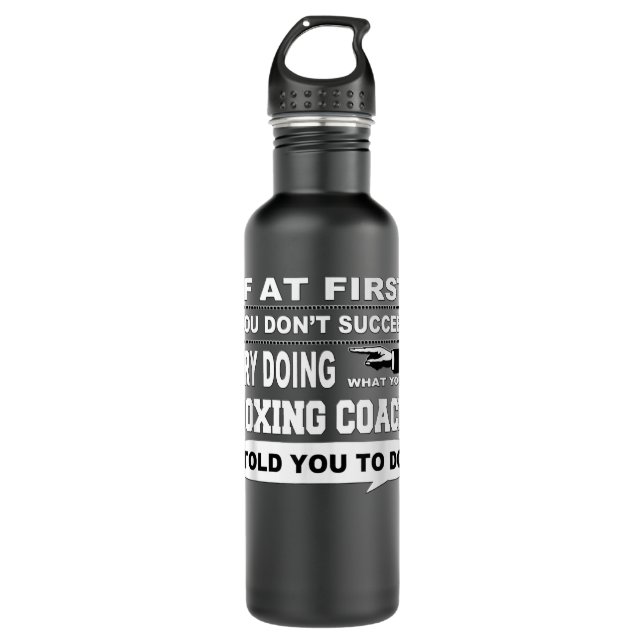 If at First You Don't Succeed Boxing Coach 365 Stainless Steel Water Bottle (Front)