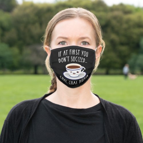 If At First You Dont Succeed Chai Chai Again Adult Cloth Face Mask