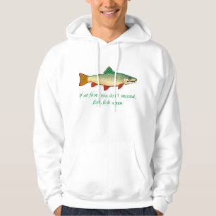 If at first, you don't succeed, fish, fish again - hoodie