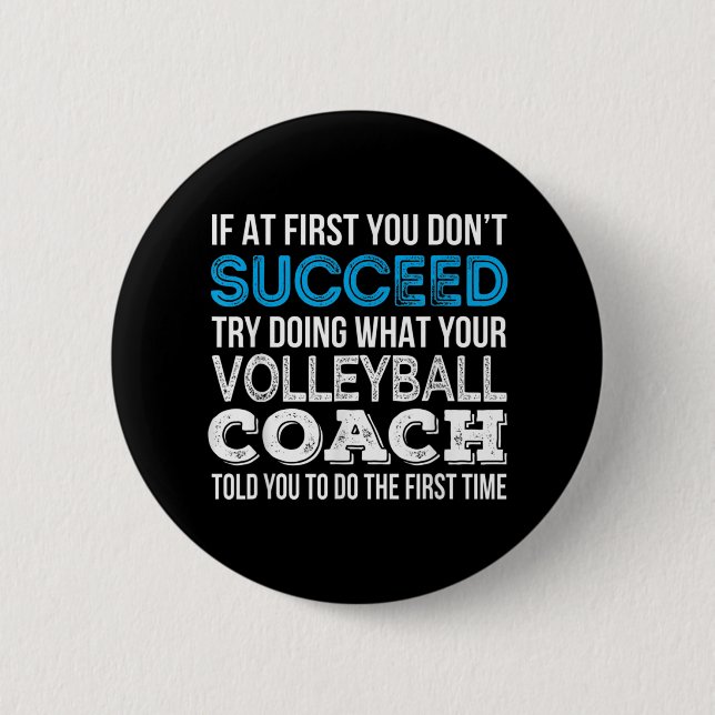 If at first you don't succeed Fun Volleyball Coach Button (Front)