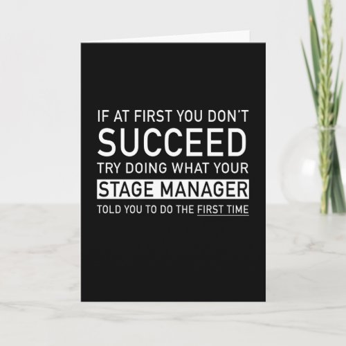 If at first you dont succeed _Funny Stage Manager Card