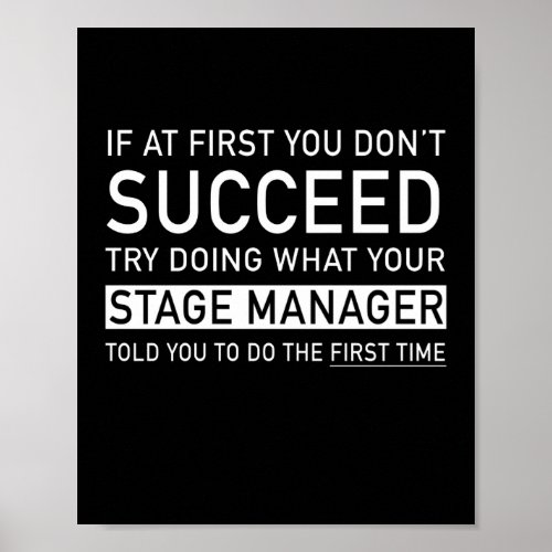 If at first you dont succeed _Funny Stage Manager Poster