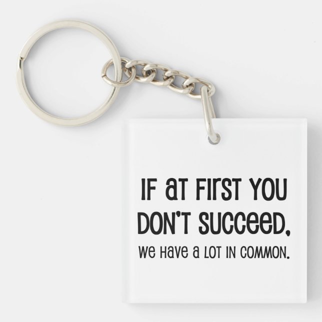 If At First You Don't Succeed Keychain (Front)