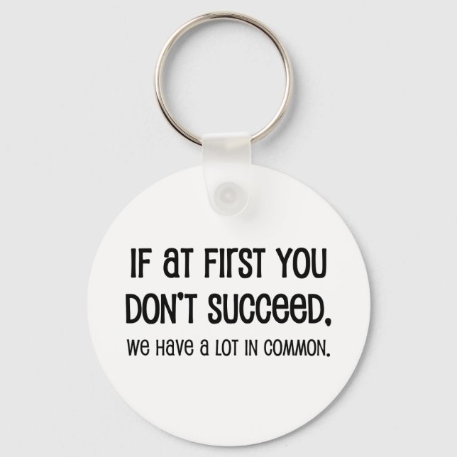 If At First You Don't Succeed Keychain (Front)