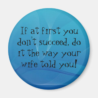 If at first you don't succeed... magnet