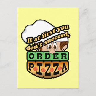 If at first you dont succeed order pizza. postcard