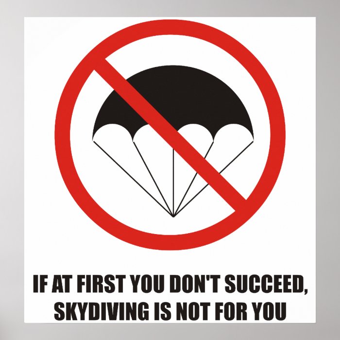 If at first you don't succeed, quit skydiving poster