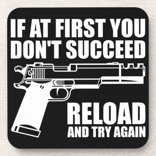 If at first you dont succeed reload and try again coaster