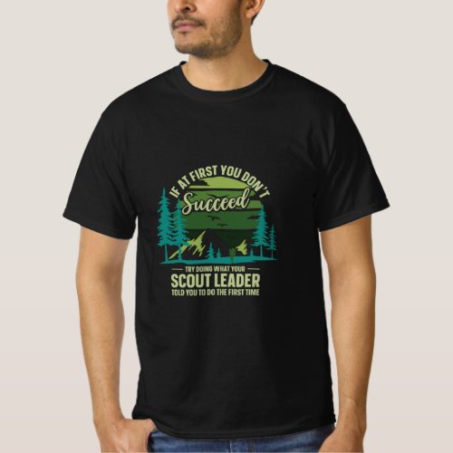 If At First You Dont Succeed Scout Leader Camping T_Shirt