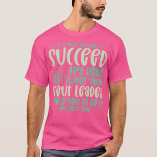 If At First You Don'T Succeed Scout Leader Camping T-Shirt