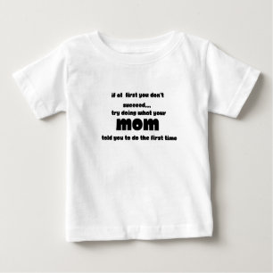 "If at first you don't succeed, try Baby T-Shirt