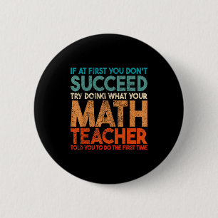 If At First You Don't Succeed Try Doing Funny Math Button