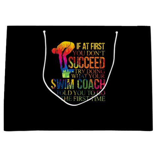 If At First You Dont Succeed Try Doing Swim Coach Large Gift Bag