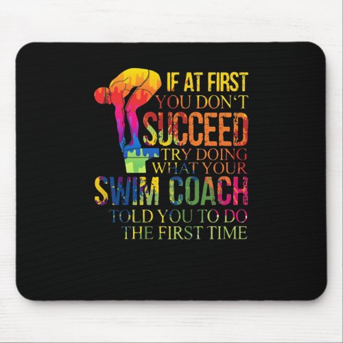 If At First You Dont Succeed Try Doing Swim Coach Mouse Pad