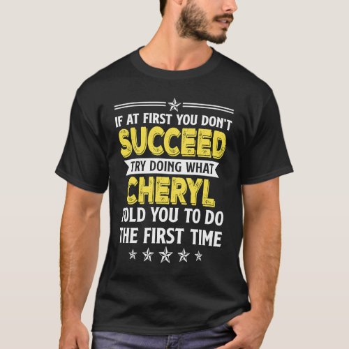 If At First You Dont Succeed Try Doing What Chery T_Shirt