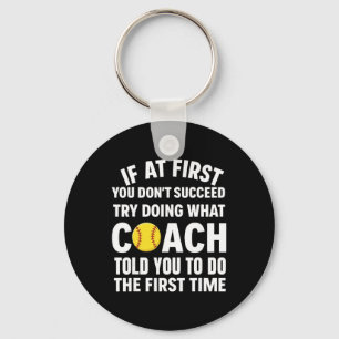 If At First You Don't Succeed Try Doing What Coach Keychain