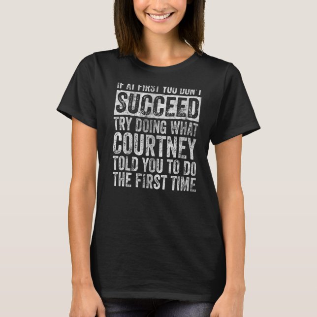 If At First You Don't Succeed Try Doing What Court T-Shirt (Front)